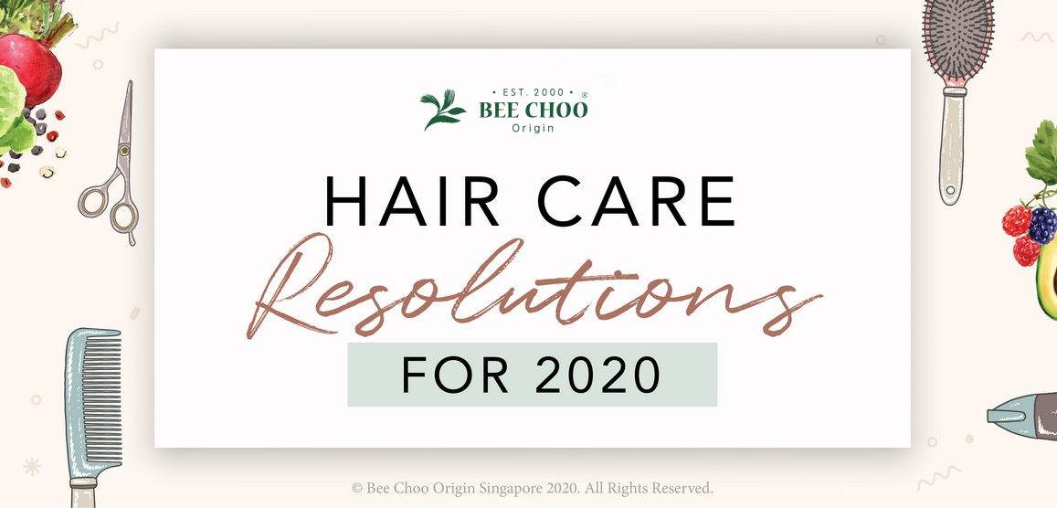 Hair Care Resolutions For 2020 - Bee Choo Origin Malaysia